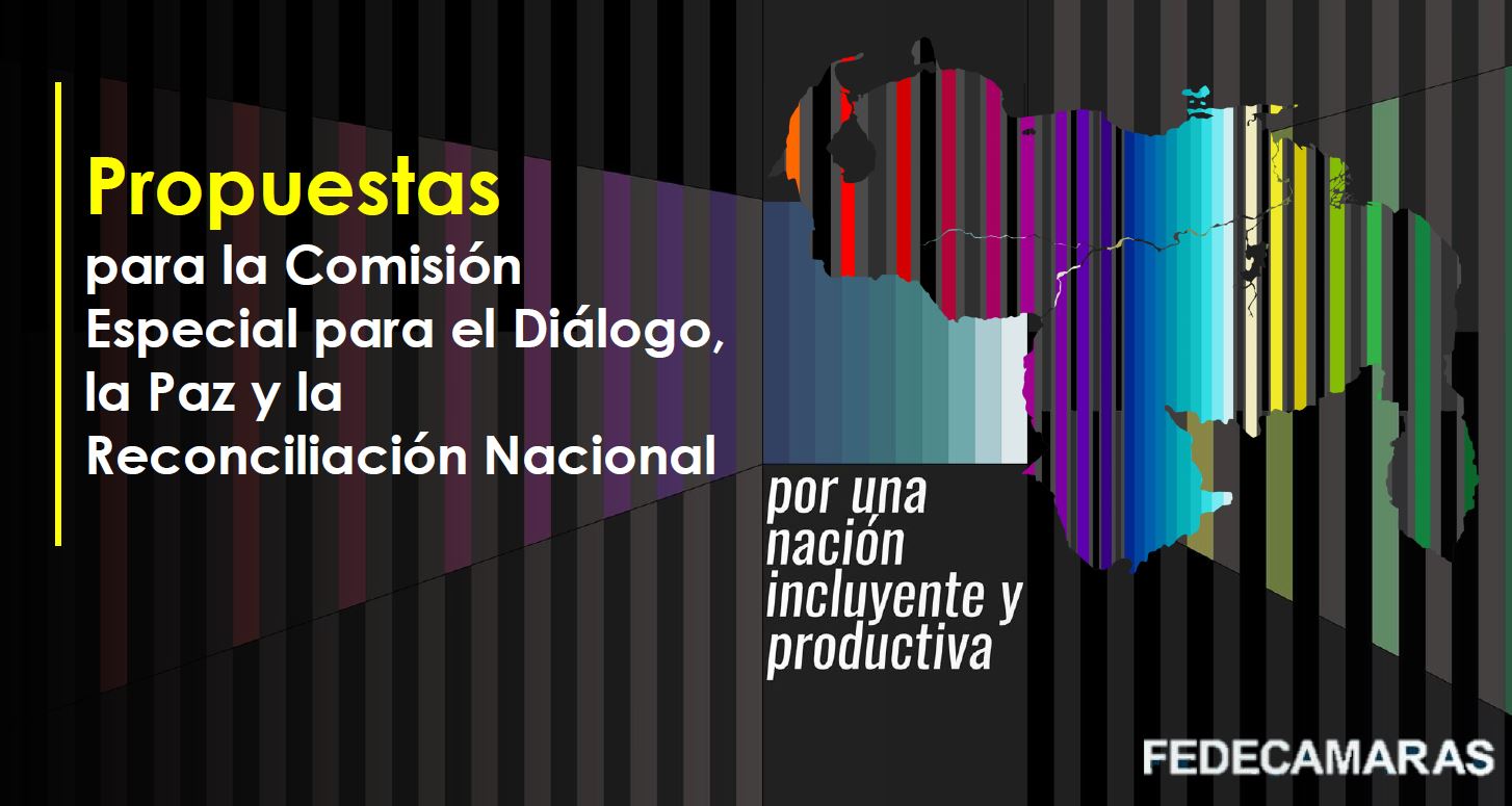 Propuestas Fedecámaras Comisión para el Diálogo Fedecámaras presenta propuestas urgentes para la reactivación económica de nuestro país
